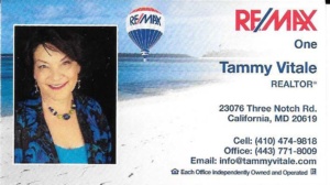 Tammy Vitale, Realtor/GRI, with RE/MAX One, out of the California MD office. email: info@tammyvitale.com
